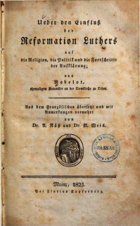 Ueber den Einfluß der Reformation Luthers auf die Religion, die Politik und die Fortschritte der Aufklärung
