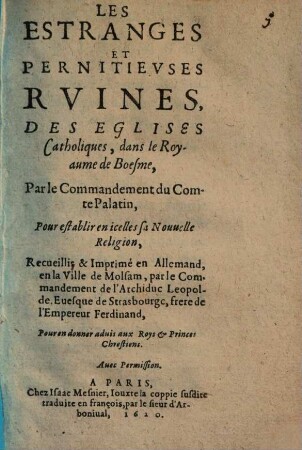Les estranges et pernitieuses Ruines des Eglises Catholiques, dans le Royaume de Boehme