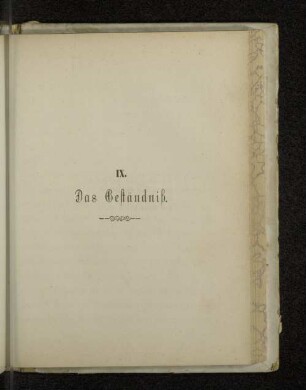 IX. Das Geständniß.