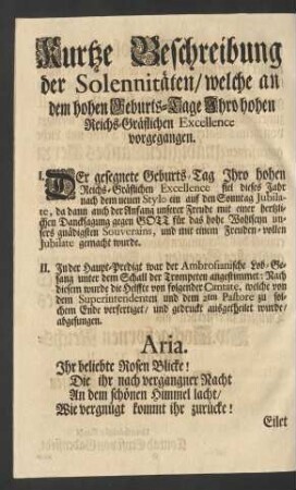Kurtze Beschreibung der Solennitäten/ welche an dem hohen Geburts-Tage Ihro hohen Reichs-Gräflichen Excellence vorgegangen.