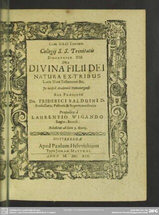 De Divina Filii Dei Natura Ex Tribus Locis Novi Testamenti &c. Proposita a Laurentio Wigando