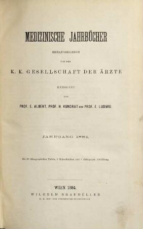 Medizinische Jahrbücher : Zeitschrift der K.K. Gesellschaft der Ärzte zu Wien. 1884