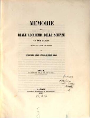 Memorie della Reale Accademia delle Scienze : dal 1852 in avanti ripartite nelle tre classi di matematiche, scienze naturali, e scienze morali. 1. 1852/54 (1856)