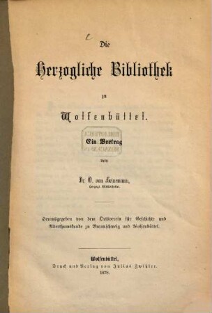 Die Herzogliche Bibliothek zu Wolfenbüttel : ein Vortrag