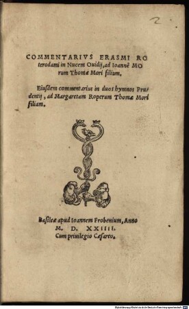 Commentarius Erasmi Roterodami in nucem Ovidii : ad Ioannem Morum Thomae Mori filium