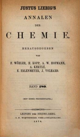 Justus Liebig's Annalen der Chemie. 180, 180. 1875