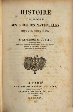 Histoire des Progrès des Sciences Naturelles depuis 1789 jusqu'à ce jour. [1]