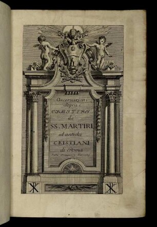 Osservazioni Sopra I Cimiteri De' Santi Martiri, Ed Antichi Cristiani Di Roma : Aggiuntavi la serie di tutti quelli, che fino al presente si sono scoperti, e di altri simili che in varie Parti del Mondo si trovano ...