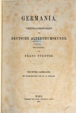 Germania : Vierteljahrsschrift für deutsche Altertumskunde. 9. 1864