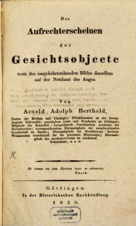 Das Aufrechterscheinen der Gesichts-Objecte trotz des umgekehrten Bildes derselben auf der Netzhaut des Auges
