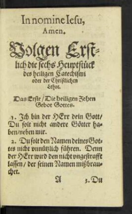 Volgen Erstlich die sechs Heuptstück des heiligen Catechismi oder der Christlichen Lehre.
