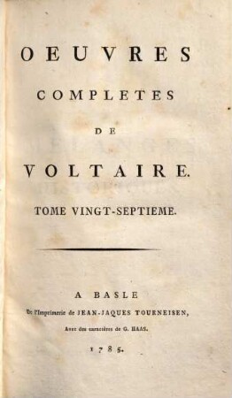Oeuvres complètes de Voltaire. 27. Mélanges historiques ; 1. - 1785. - 488 S.