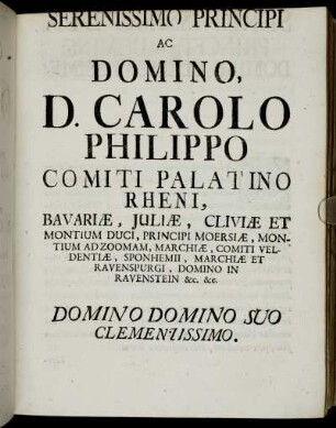 Serenissimo Principi Ac Domino, D. Carolo Philippo Comiti Palatino Rheni, [...].