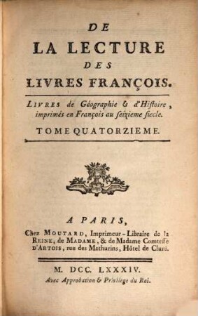 Mélanges Tirés D'Une Grande Bibliotheque, Yy. De La Lecture Des Livres François ; Livres de Géographie & d'Histoire, imprimés en François au seizieme siecle; t. 14