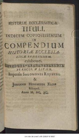 Historiae Ecclesiasticae Tituli, Indicem Copiosissimum In Compendium Historiae Ecclesiasticae Ernestinum. exhibentes