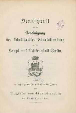 Denkschrift über die Vereinigung des Stadtkreises Charlottenburg mit der Haupt- und Residenzstadt Berlin