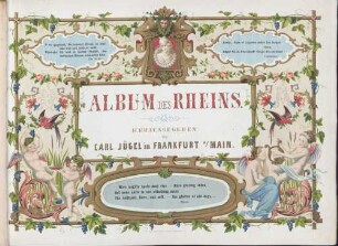 Rheinisches Album : eine Sammlung der interessanten Ansichten des Rheins zwischen Mainz, Coblenz, Cöln und Düsseldorf ; vereint mit den Ansichten der Taunus-Bäder Wiesbaden, Ems, Schwalbach und Schlangenbad