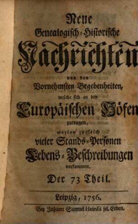 Neue genealogisch-historische Nachrichten von den vornehmsten Begebenheiten, welche sich an den europäischen Höfen zutragen. 7. 1756/57