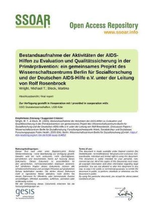 Bestandsaufnahme der Aktivitäten der AIDS-Hilfen zu Evaluation und Qualitätssicherung in der Primärprävention: ein gemeinsames Projekt des Wissenschaftszentrums Berlin für Sozialforschung und der Deutschen AIDS-Hilfe e.V. unter der Leitung von Rolf Rosenbrock