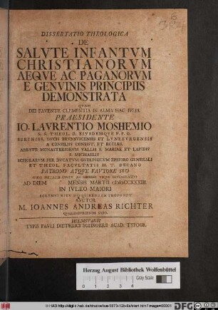 Dissertatio Theologica De Salvte Infantvm Christianorvm Aeqve Ac Paganorvm E Genvinis Principiis Demonstrata