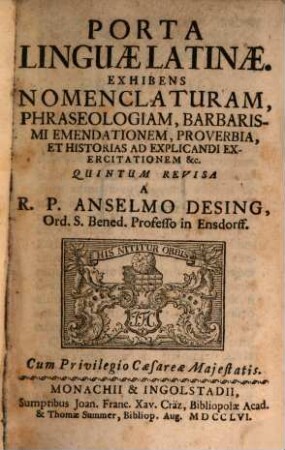 Porta Linguae Latinae : Exhibens Nomenclaturam, Phraseologiam, Barbarismi Emendationem, Proverbia Et Historias Ad Explicandi Exercitationem &c.
