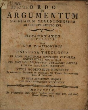 Ordo et argumentum agendarum Moguntinensium ab ineunte saeculo XVI : dissert. liturgica cum positionibus ex universa theologia