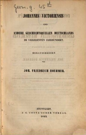 Johannes Victoriensis und andere Geschichtsquellen Deutschlands im vierzehnten Jahrhundert