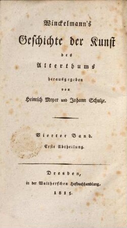 Winckelmann's Werke, 6,1. Geschichte der Kunst des Alterthums ; 4. Band, 1. Theil