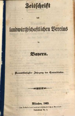 Zeitschrift des Landwirthschaftlichen Vereins in Bayern : zugl. Organ d. Agrikultur-Chemischen Versuchsstationen Bayerns. 53. 1863