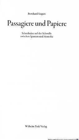 Passagiere und Papiere : Schreibakte auf der Schwelle zwischen Spanien und Amerika