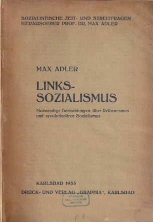 Linkssozialismus : notwendige Betrachtungen über Reformismus und revolutionären Sozialismus