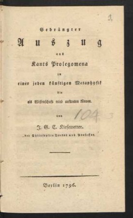 Gedrängter Auszug aus Kants Prolegomena in einer jeden künftigen Metaphysik die als Wissenschaft wird auftreten können