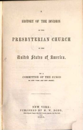 A History of the division of the Presbyterian Church in the United States of America