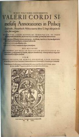 In hoc volumine continentur Valerii Cordi Annotationes in Pedacii Dioscoridis Anazarbei de medica materia libros V longe aliae quam ante hac sunt evulgatae