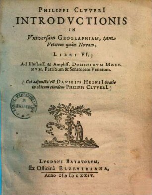 Introductio in universam geographiam, tam veterem quam novam Philippi Cluveri introductionis in universam geographiam, tam veterem quam novam, libri VI