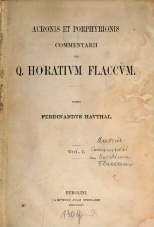 Acronis et Porphyrionis Commentarii in Q. Horativm Flaccvm. 1