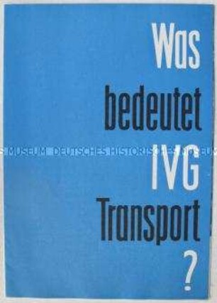 Informationamaterial über die Internationale Vereinigung der Gewerkschaften der Werktätigen im Transportwesen, in den Häfen, in der Fischerei (IVG)