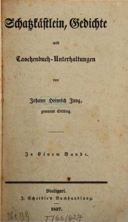 Sämmtliche Schriften. 13. Schatzkästlein. Gedichte und Taschenbuch-Unterhaltungen. - 1837. - 444 S.