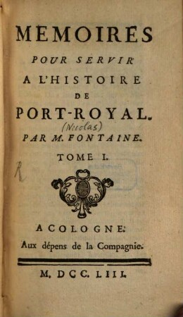 Mémoires Pour Servir A L'Histoire De Port-Royal. 1