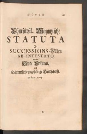 Churfürstl. Mayntzische Statuta In Successions-Fällen Ab Intestato, vor die Stadt Erffurth, und Sämmtliche zugehörige Landschafft. de Anno 1704.