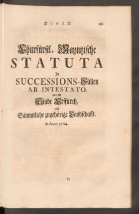 Churfürstl. Mayntzische Statuta In Successions-Fällen Ab Intestato, vor die Stadt Erffurth, und Sämmtliche zugehörige Landschafft. de Anno 1704.
