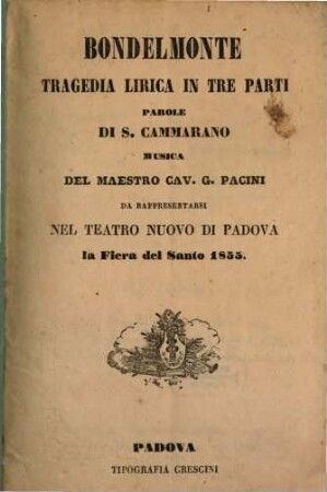 Bondelmonte : tragedia lirica in tre parti ; da rappresentarsi nel Teatro Nuovo di Padova la fiera del Santo 1855