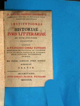 D. Ioannis Friderici Eisenharti ... Institvtiones Historiae Ivris Litterariae