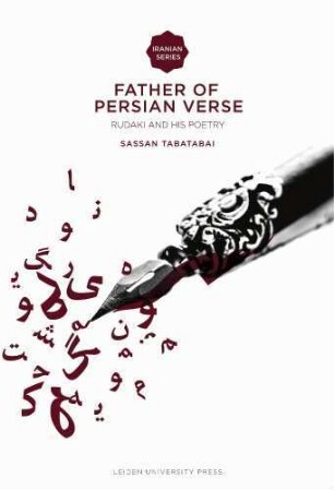 Father of Persian verse : Rudaki and his poetry