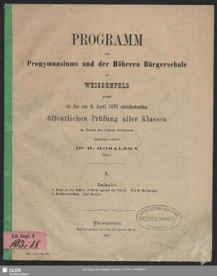 5.1875/76(1876): Programm des Progymnasiums und der Höheren Bürgerschule zu Weissenfels : womit zu der ... stattfindenden Geburtstagsfeier Sr. Majestät des Kaisers und Königs sowie zu der ... abzuhaltenden Prüfung aller Klassen ... ergebenst einladet