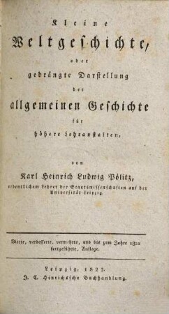 Kleine Weltgeschichte oder gedrängte Darstellung der allgemeinen Geschichte für höhere Lehranstalten