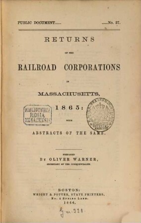 Returns of the railroad corporations in Massachusetts ... : with abstracts of the same. 1865 (1866)