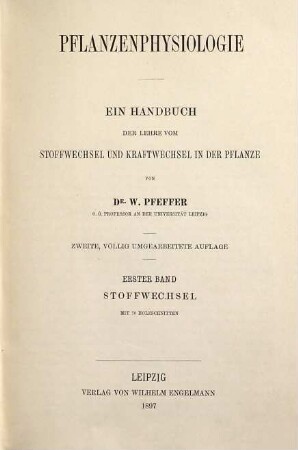 Pflanzenphysiologie : ein Handbuch der Lehre vom Stoffwechsel und Kraftwechsel in der Pflanze, 1. Stoffwechsel