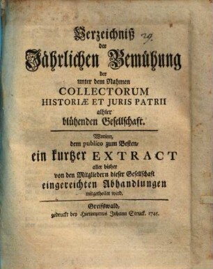 Verzeichniss der jährlichen Bemühung der unter dem Nahmen Collectorum Historiae et Juris Patrii allhier blühenden Gesellschaft. 1745