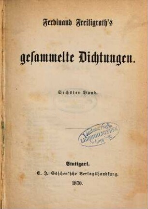 Ferdinand Freiligrath's gesammelte Dichtungen. 6